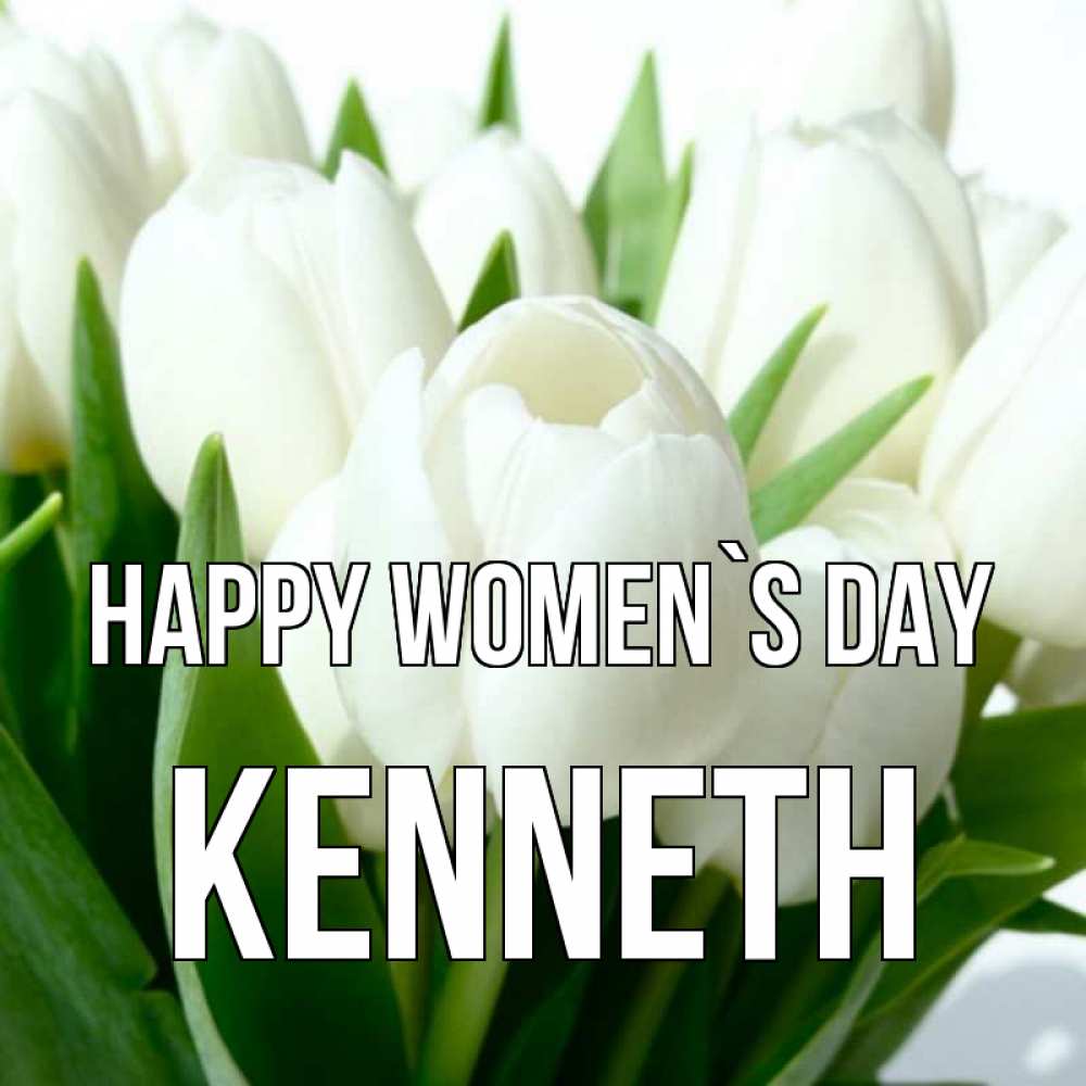 Greetings card с именем, Kenneth happy women`s day цветы Greetings with text for free download 